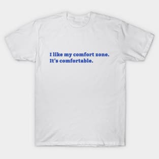 I like my comfort zone T-Shirt